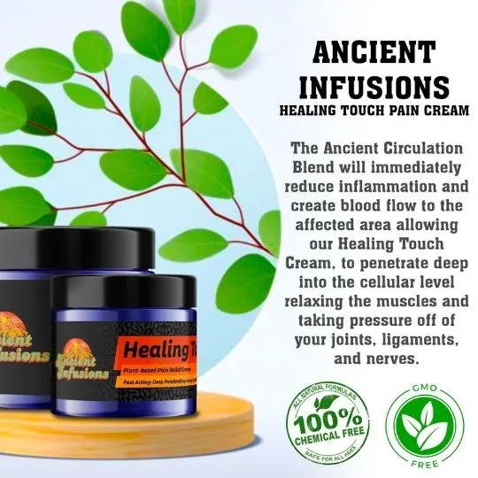 Ancient Infusions Healing Touch: Organic Natural Pain Relief Cream & Oil for Holistic Pain Relief